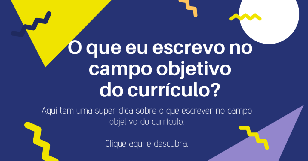 O que eu escrevo no campo objetivo do currículo